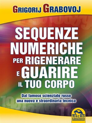 cover image of Sequenze numeriche per rigenerare e guarire il tuo corpo
